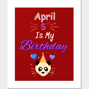 april 5 st is my birthday Posters and Art